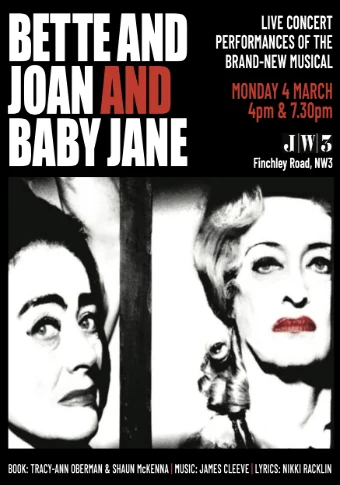 Bette and Joan and Baby Jane concert poster: Bette Davis and Joan Crawford in high-contrast black and white, JW3